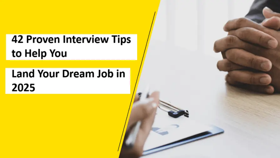 42 Proven Interview Tips to Help You Land Your Dream Job in 2025