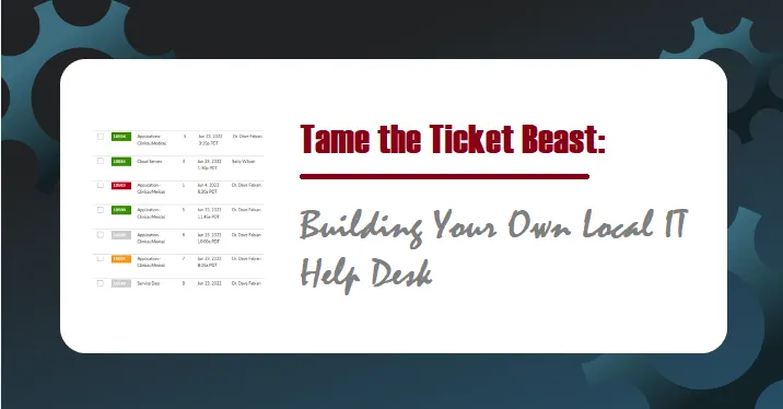 How to Set Up an Effective Local Ticket Management System for IT Teams