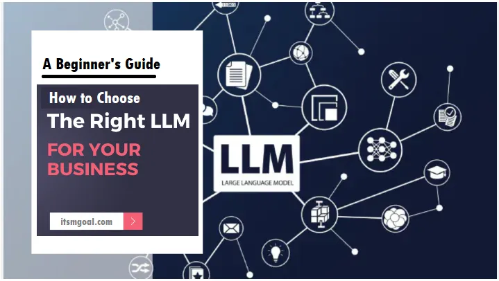 Choosing the Right LLM for Your Business: 5 Key Strategies to Boost Your AI Game in 2025