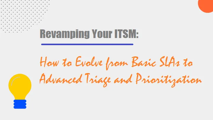 From 90-Minute Responses to Dynamic SLAs: Mastering ITSM Transformation