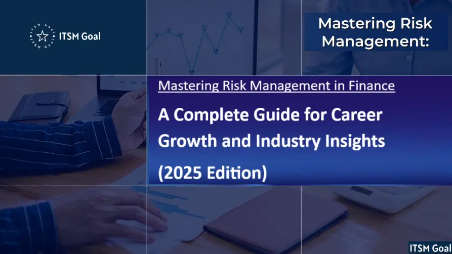 Mastering Risk Management in Finance: A Complete Guide for Career Growth and Industry Insights (2025 Edition)