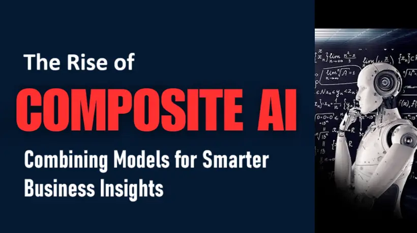 The Rise of Composite AI: Combining Models for Smarter Business Insights