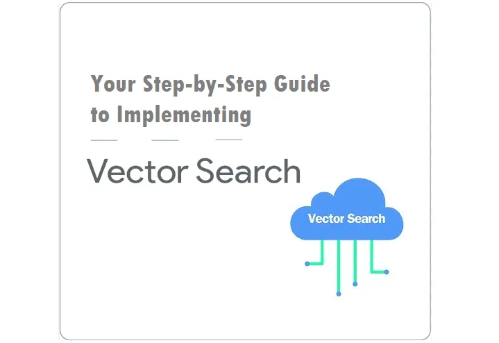 AI in Action: Your Step-by-Step Guide to Implementing Vector Search